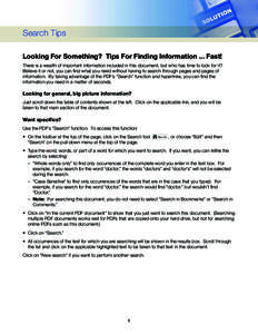 Search Tips Looking For Something? Tips For Finding Information ... Fast! There is a wealth of important information included in this document, but who has time to look for it? Believe it or not, you can find what you ne