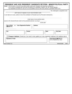 PRESIDENT AND VICE PRESIDENT CANDIDATE PETITION - MINOR POLITICAL PARTY Notes: - All information on this form becomes a public record upon receipt by the Supervisor of Elections. - It is a crime to knowingly sign more th