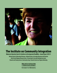 The Institute on Community Integration Minnesota University Center for Excellence in Developmental Disabilities • Annual Report[removed]National Center on Educational Outcomes • National Center on Secondary Education