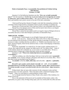 Paths to Sustainable Peace: Accountability, Reconciliation & Problem Solving Dick Bernard February 14, 2005 Question #3 of the Reflection Questions says this: “How can we build sustainable peace?” My first response i