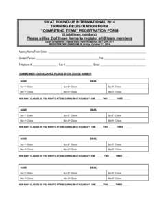 SWAT ROUND-UP INTERNATIONAL 2014 TRAINING REGISTRATION FORM “COMPETING TEAM” REGISTRATION FORM (8 total team members)  Please utilize 2 of these forms to register all 8 team members
