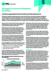 Strategies to Improve Profitability in the Winery This article was originally published in the March-April 2014 issue of the Wine & Viticulture Journal Drawing on experience advising winery owners and financiers, the aut