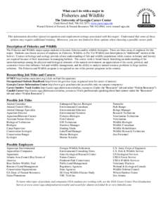 What can I do with a major in  Fisheries and Wildlife The University of Georgia Career Center Clark Howell Hall, [removed], www.career.uga.edu Warnell School of Forestry & Natural Resources[removed], www.warnell.u