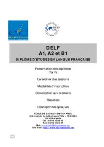 DELF A1, A2 et B1 DIPLÔME D’ÉTUDES EN LANGUE FRANÇAISE Présentation des diplômes Tarifs Calendrier des sessions
