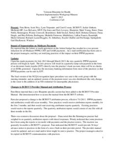 Vermont Blueprint for Health Payment Implementation Workgroup Minutes April 3, 2013 Conference Call  Present: Pam Biron, Scott Frey, Lynn Trepanier, and Carol Cowan, BCBSVT; Jackie Graham,
