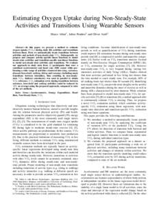 1  Estimating Oxygen Uptake during Non-Steady-State Activities and Transitions Using Wearable Sensors Marco Altini1 , Julien Penders2 and Oliver Amft3