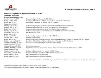 Graduate Academic Calendar: [removed]Doctoral Programs in Higher Education at Azusa Summer B 2015 Term HED Session (Summer-Fall) Tuesday, March 17, 2015 Friday, April 24, 2015