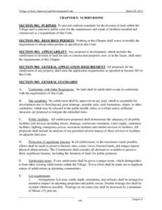 Village of Essex Junction Land Development Code  March 29, 2011 CHAPTER 9: SUBDIVISIONS SECTION 901: PURPOSE. To provide uniform standards for the division of land within the