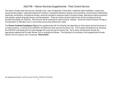 A&D/TBI – Waiver Services Supplemental – Pest Control Service The waiver includes adult day services, attendant care, case management, homemaker, residential based habilitation, respite care, structured day program, 