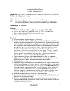 Henry Hikes to Fitchburg ~Productive Resources~ Introduction: Henry may be a bear but he is aware that many kinds of resources are necessary for the creation of goods and services.  Virginia History and Social Science St