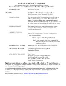 INSTITUTE IN TEACHING AP ECONOMICS A Program for Teaching AP Economics in partnership with the Maryland Council on Economic Education and The Calvin K. Kazanjian Foundation PROGRAM DATES: LOCATION: