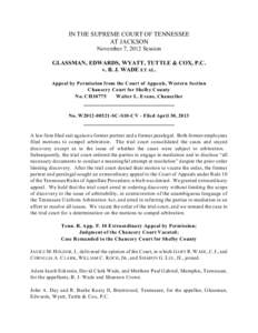 IN THE SUPREME COURT OF TENNESSEE AT JACKSON November 7, 2012 Session GLASSMAN, EDWARDS, WYATT, TUTTLE & COX, P.C. v. B. J. WADE ET AL. Appeal by Permission from the Court of Appeals, Western Section