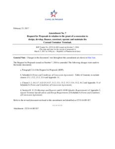 February 23, 2017  Amendment No. 7 Request for Proposals in relation to the grant of a concession to design, develop, finance, construct, operate and maintain the Corozal Container Terminal.