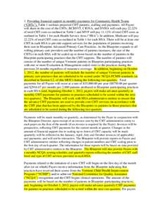 1. Providing financial support in monthly payments for Community Health Teams (“CHTs”). Table 1 outlines projected CHT patients, staffing and payments. All Payers will share in the cost of the CHTs; BCBSVT, CIGNA, an