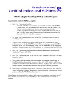 NACPM Chapter Pilot Project Policy on Pilot Chapters Requirements for NACPM Pilot Chapters • Each Pilot Chapter must be either: 1. Your state midwifery association that has chosen to become an NACPM Pilot