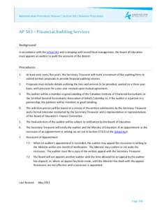 Administrative Procedures Manual | Section 500 | Business Procedures  AP 503 – Financial Auditing Services Background In accordance with the School Act and in keeping with sound fiscal management, the Board of Educatio