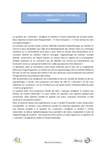 ENSEIGNER LE NOMBRE À L’ÉCOLE MATERNELLE, POURQUOI ? La question du « comment » enseigner le nombre à l’école maternelle est souvent posée. Deux réponses arrivent alors fréquemment : « il faut manipuler » 