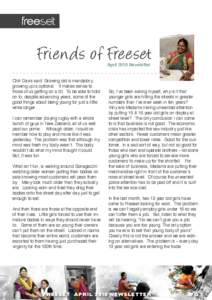 Friends of Freeset April 2010 Newsletter Chili Davis said: Growing old is mandatory; growing up is optional.  It makes sense to those of us getting on a bit. To be able to hold