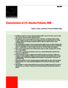 May[removed]Characteristics of U.S. Abortion Patients, 2008 Rachel K. Jones, Lawrence B. Finer and Susheela Singh  HIGHLIGHTS