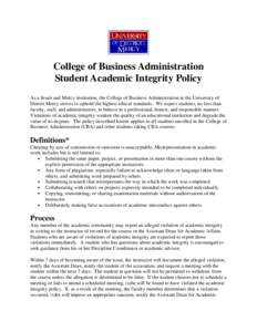 College of Business Administration Student Academic Integrity Policy As a Jesuit and Mercy institution, the College of Business Administration at the University of Detroit Mercy strives to uphold the highest ethical stan