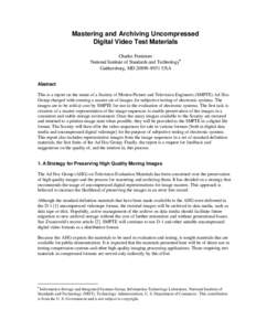 Mastering and Archiving Uncompressed Digital Video Test Materials Charles Fenimore National Institute of Standards and Technology• Gaithersburg, MD[removed]USA Abstract