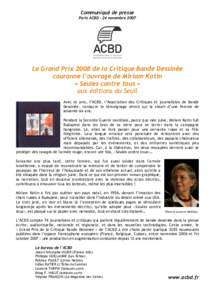 Communiqué de presse Paris ACBD - 24 novembre 2007 Le Grand Prix 2008 de la Critique Bande Dessinée couronne l’ouvrage de Miriam Katin « Seules contre tous »