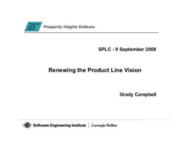 Prosperity Heights Software  SPLC - 9 September 2008 Renewing the Product Line Vision