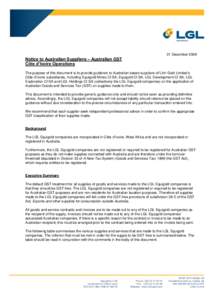 21 December[removed]Notice to Australian Suppliers – Australian GST Côte d’Ivoire Operations The purpose of this document is to provide guidance to Australian based suppliers of Lihir Gold Limited’s Côte d’Ivoire