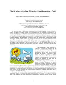 The Structure of the New IT Frontier: Cloud Computing – Part I Dexter Duncan1, Xingchen Chu2, Christian Vecchiola2, and Rajkumar Buyya1, 2 1 2