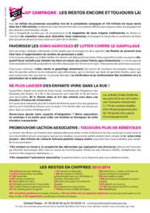 Communiqué de presse30E CAMPAGNE : LES RESTOS ENCORE ET TOUJOURS LÀ! Avec un million de personnes accueillies lors de la précédente campagne et 130 millions de repas servis dans lescentres, les 