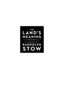 [Half-title]  The Land’s Meaning New Selected Poems Randolph Stow Artwork to come