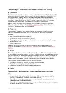 University of Aberdeen Network Connection Policy 1. Overview The University’s data network forms a critical part of the business infrastructure used to access business systems and data stores as well as carrying email 