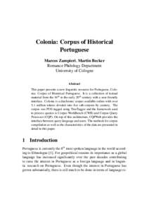 Colonia: Corpus of Historical Portuguese Marcos Zampieri, Martin Becker Romance Philology Department University of Cologne Abstract