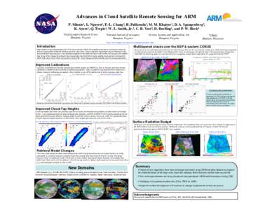 Advances in Cloud Satellite Remote Sensing for ARM P. Minnis1, L. Nguyen1, F.-L. Chang2, R. Palikonda3, M. M. Khaiyer3, D. A. Spangenberg3, K. Ayers3, Q. Trepte3, W. L. Smith, Jr.1, C. R. Yost3, D. Doelling1, and P. W. H