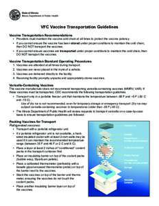 State of Illinois Illinois Department of Public Health VFC Vaccine Transportation Guidelines Vaccine Transportation Recommendations • Providers must maintain the vaccine cold chain at all times to protect the vaccine p