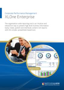 Corporate Performance Management  XLOne Enterprise The organisation-wide reporting tool is an intuitive and interactive way to present high level business information.