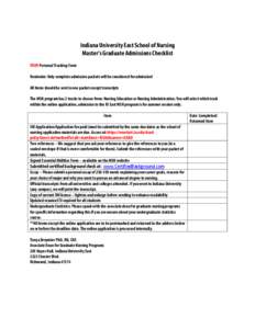 Indiana University East School of Nursing Master’s Graduate Admissions Checklist YOUR Personal Tracking Form Reminder: Only complete admission packets will be considered for admission! All items should be sent in one p