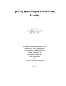 Operating System Support for Low-Latency Streaming Ashvin Goel B.S., I.I.T Kanpur, India, 1992 M.S., UCLA, 1996