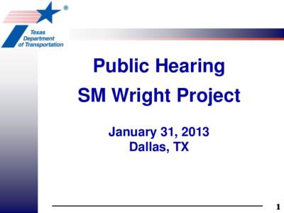 Public Hearing SM Wright Project January 31, 2013 Dallas, TX  Project Location