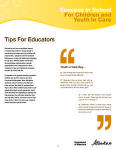 Success In School For Children and Youth In Care Tips For Educators Educators can have a significant impact on improving results for young people in