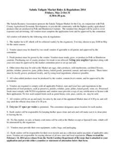 Saluda Tailgate Market Rules & Regulations 2014 Fridays, May 2-Oct 31 4:30-6:30 p.m. The Saluda Business Association sponsors the Saluda Tailgate Market for the City, in conjunction with Polk County Agricultural Economic