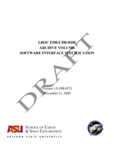 LROC EDR/CDR/RDR ARCHIVE VOLUME SOFTWARE INTERFACE SPECIFICATION Version 1.8 (DRAFT) November 11, 2009