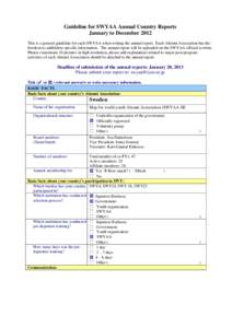 Guideline for SWYAA Annual Country Reports January to December 2012 This is a general guideline for each SWYAA when writing the annual report. Each Alumni Association has the freedom to add/delete specific information. T