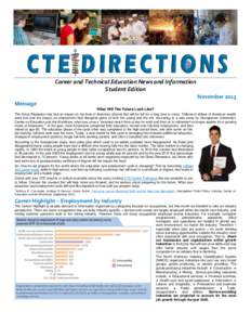 Career and Technical Education News and Information Student Edition November 2013 Message What Will The Future Look Like? The Great Recession has had an impact on the lives of American citizens that will be felt for a lo