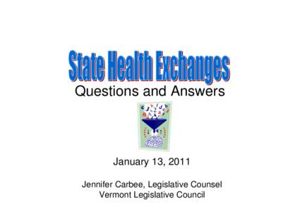 Employment compensation / Health insurance / Vermont / Health insurance exchange / Health / United States / Health care reform in the United States / Healthcare reform in the United States / Healthcare in the United States / Employee benefit