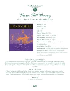 Heron Hill WineryI N G L E V I N E Y A R D R I E S L I N G Acidity: 7.5 g/L Alcohol: 12.5% Sugar: 2.9%