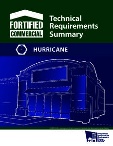 Technical Requirements Summary HURRICANE  FORTIFIED is a program of the Insurance Institute for Business & Home Safety