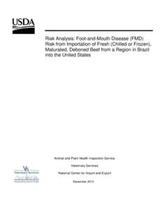 Risk Analysis: Foot-and-Mouth Disease (FMD) Risk from Importation of Fresh (Chilled or Frozen), Maturated, Deboned Beef from a Region in Brazil into the United States  Animal and Plant Health Inspection Service
