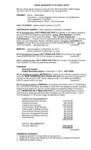 RURAL MUNICIPALITY OF SHELL RIVER Minutes of the regular meeting of Council of the RM of Shell River held Tuesday, January 8, 2013 in the Council Chambers of the municipal office. PRESENT: Reeve – Albert Nabe Councillo