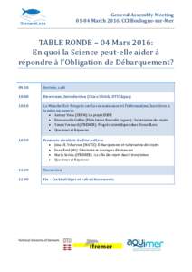 General Assembly MeetingMarch 2016, CCI Boulogne-sur-Mer TABLE RONDE – 04 Mars 2016: En quoi la Science peut-elle aider a repondre a l’Obligation de Debarquement?